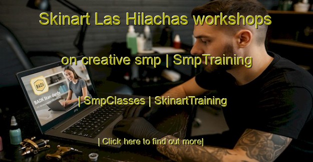 Skinart Las Hilachas workshops on creative smp | SmpTraining | SmpClasses | SkinartTraining-Mexico